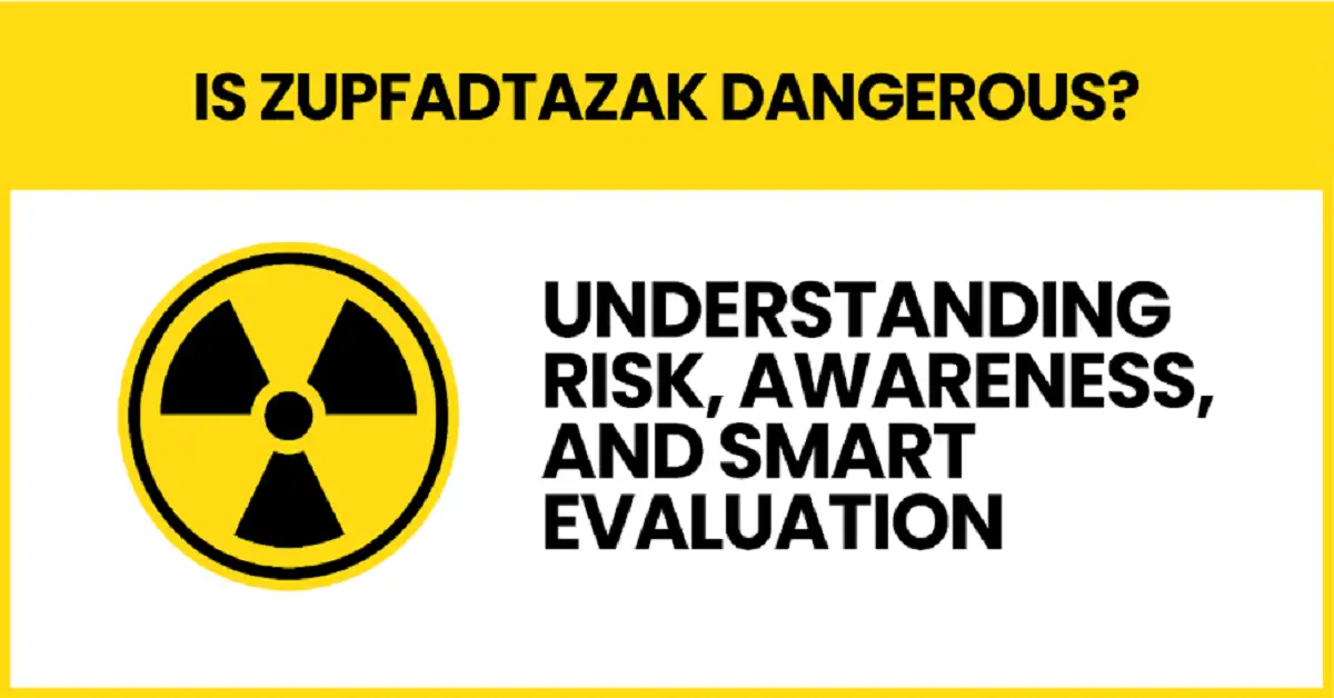 is zupfadtazak dangerous